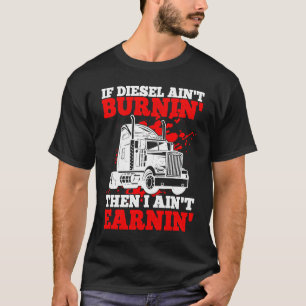 Camiseta Se Diesel não está queimando, então eu não ganhei