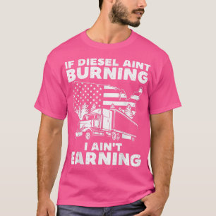Camiseta Se Diesel não está queimando, eu tenho certeza de