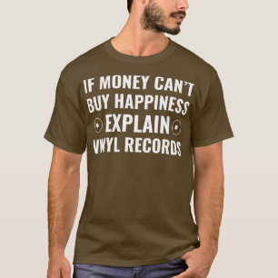 Camiseta Se Dinheiro Não Pode Comprar Felicidade Explica Re