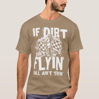 Camiseta Se Dirt Aint Flyin