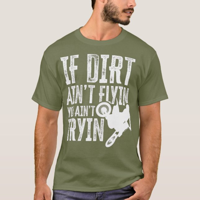Camiseta Se Dirt Aint Voin You Aint Tryin Fun Motocross (Frente)