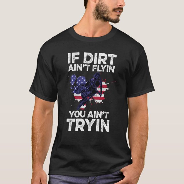 Camiseta Se Dirt Aint Voin You Aint Tryin Motorcycle Dirt (Frente)