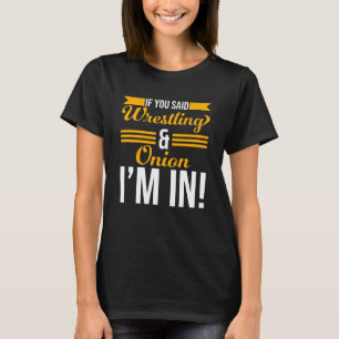 Camiseta Se disseste Luta e cebola, estou dentro