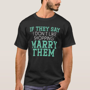 Camiseta Se dizem que não gosto de Comprar Casado Marr