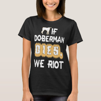 Camiseta Se Doberman Morre, Nós Arruinamos