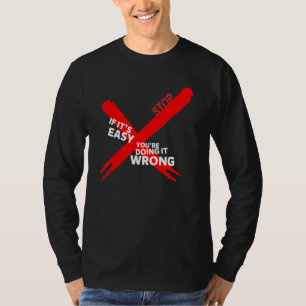 Camiseta Se É Fácil, Você Está Fazendo Errado Inspirador
