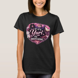 Camiseta Se é Yuri, Eu Estou Assistindo | Yuri Anime Engraç