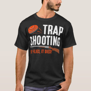 Camiseta Se Ele Voar, Ele Morre Com A Armadilha De Pombo
