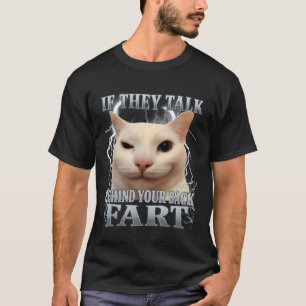 Camiseta Se Eles Falam Atrás Das Suas Costas Meme De Gato Q