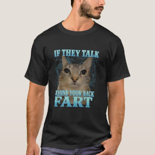 Camiseta Se Eles Falam Atrás Das Suas Costas Peide Meme de