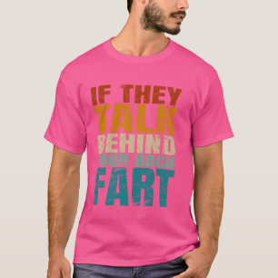 Camiseta Se Eles Falarem Atrás De Sua Coxa