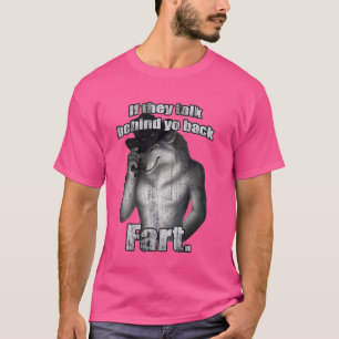 Camiseta Se Eles Falarem Por Trás Do Seu Lobo Fart, Engraça