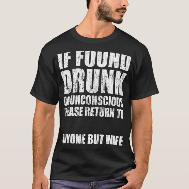 Camiseta Se Encontrado Bebado Ou Inconsciente, Devolva Qual (Frente)