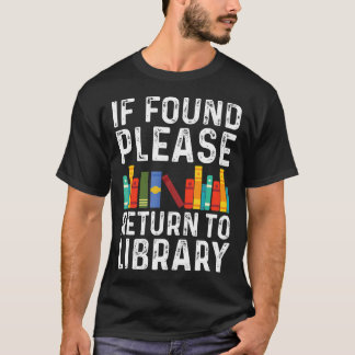 Camiseta Se Encontrado, Por Favor Devolver à Biblioteca Pre
