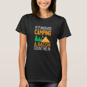 Camiseta Se Envolve Acampamento E Bacon Me Inclua