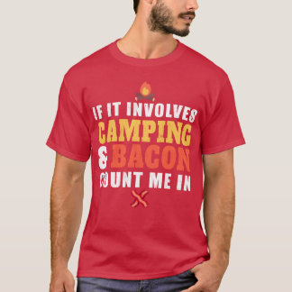 Camiseta Se Envolve Acampamento E Bacon Me Inclua garota