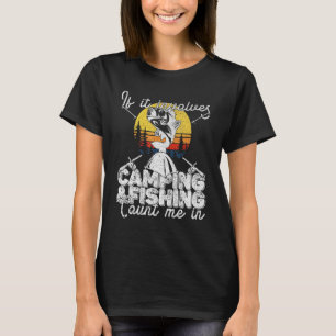 Camiseta Se Envolve Acampamento E Pesca Me Inclua Na Pesca