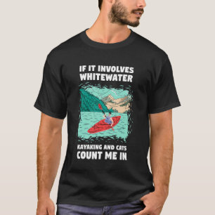 Camiseta Se Envolve Caiaque de Águas Brancas e Gatos Eu Con