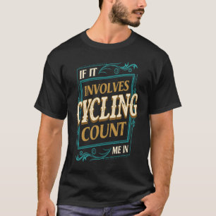 Camiseta Se Envolve Ciclismo Conde-Me A Bicicleta De Humor