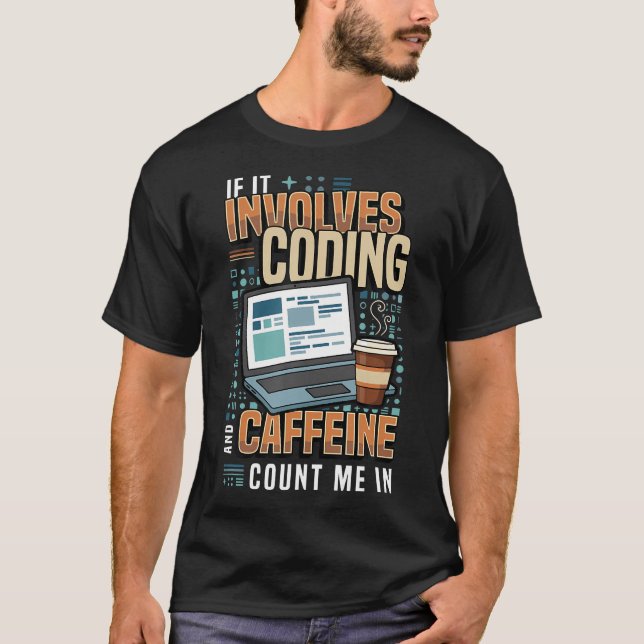 Camiseta Se Envolve Codificação E Cafeína Engraçado (Frente)