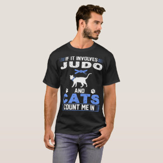 Camiseta Se envolve o judo e os gatos contam-me dentro
