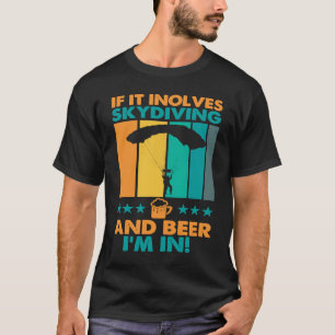 Camiseta Se Envolve Pára-quedismo E Cerveja Estou Dentro Pá