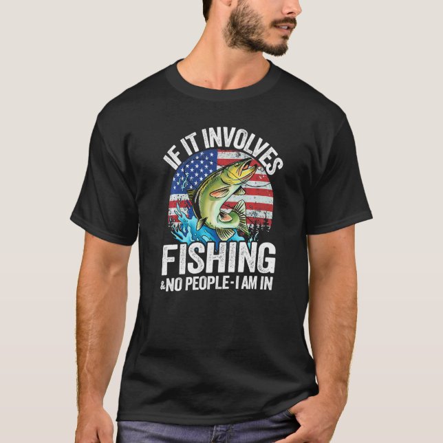 Camiseta Se Envolve Pesca & Sem Pessoas Eu Estou Na Bandeir (Frente)
