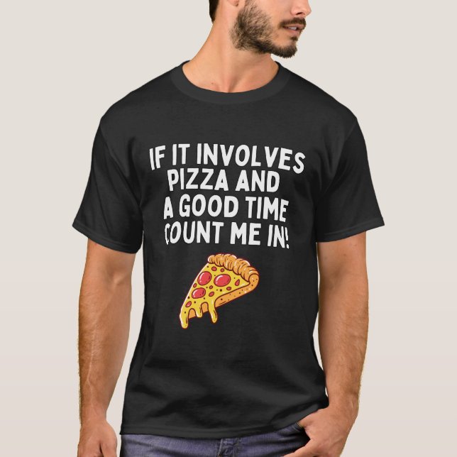 Camiseta Se Envolve Pizza E Um Bom Momento Conte Comigo (Frente)