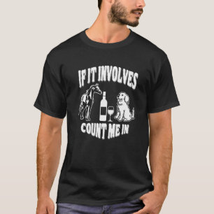 Camiseta Se Envolve Vinho De Cavalo E Cães Me Inclua