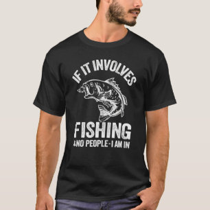 Camiseta Se Envolver A Pesca E Não Há Pessoas Que Estou A P