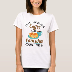 Camiseta Se envolver café e panquecas, conte comigo