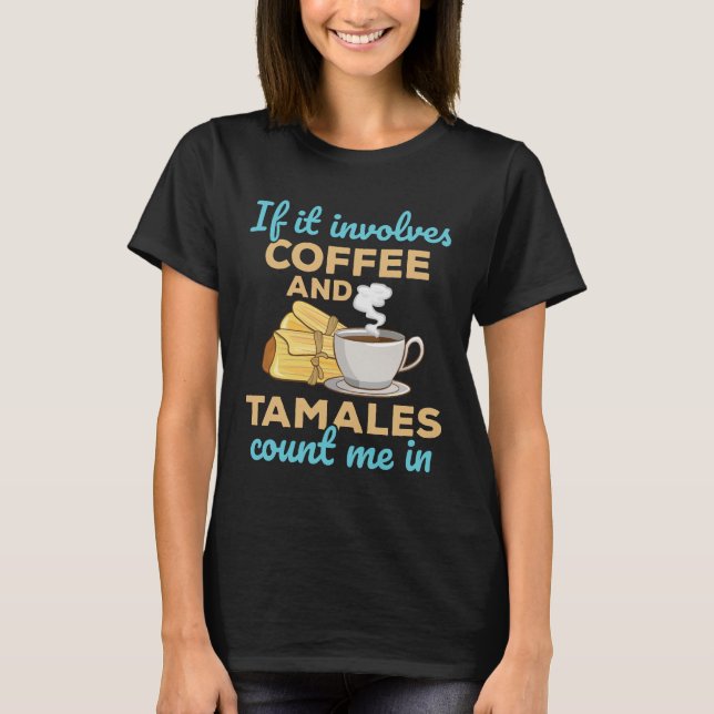 Camiseta Se Envolver Café e Tamales Contar-Me (Frente)