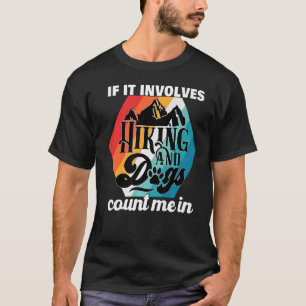 Camiseta Se Envolver Caminhadas E Cachorros Contem-Me Em Ca