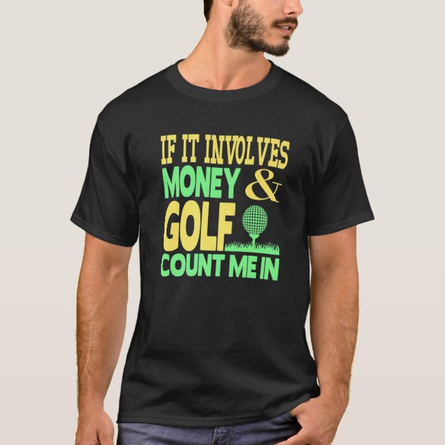Camiseta Se Envolver Dinheiro E Golfe Conte-Me Em Dinheiro  (Frente)
