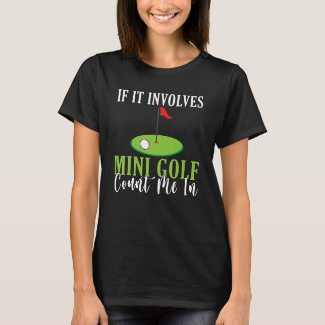 Camiseta Se envolver Mini Golf, conte comigo em Mini Golf (Frente)