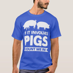 Camiseta Se envolver porcos, conte comigo em porcos Premium