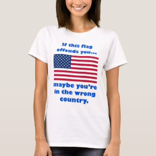 Camiseta se esta bandeira o ofende, talvez você está no