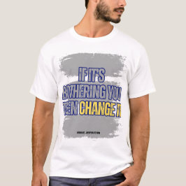 Camiseta Se está te incomodando, então mude