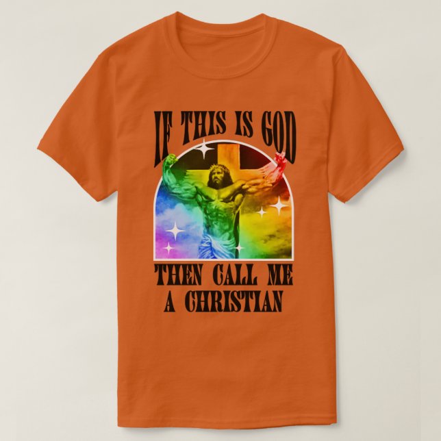 Camiseta Se Este É Deus Então Me Chame De Gay Engraçado Cri (Frente do Design)
