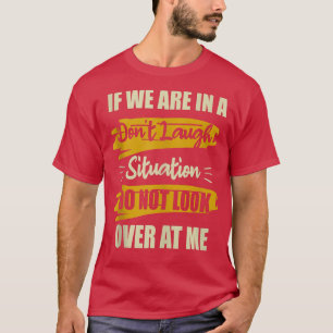 Camiseta Se estivermos numa situação de não rir Engraçado