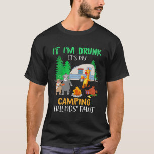 Camiseta Se estou Bebado, são os meus amigos acampados.
