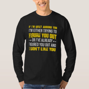 Camiseta Se Estou Calado Perto de Você, Estou Tentando Desc