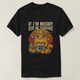 Camiseta Se Estou Mal-Humorada Me Dê Sol T-shirt Engraçado