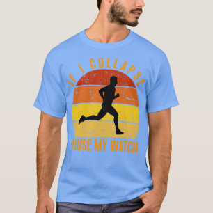Camiseta Se Eu Colapso Pausar Meu Relógio 1