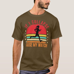 Camiseta Se Eu Colapso Pausar Meu Relógio 4