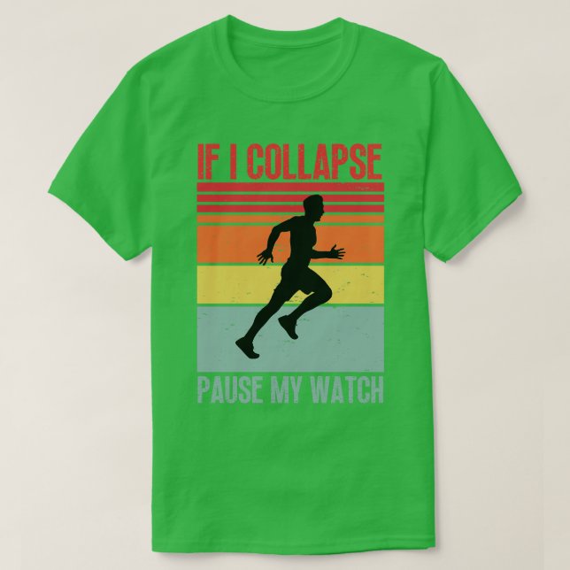 Camiseta Se Eu Colapso Pausar Meu Relógio 5 (Frente do Design)