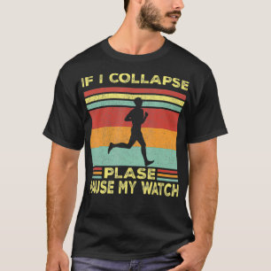 Camiseta Se Eu Colapso Pausar Meu Relógio Correndo Engraçad