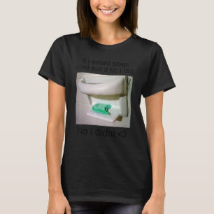 Camiseta Se Eu Comi Sabão Não Coma Piada