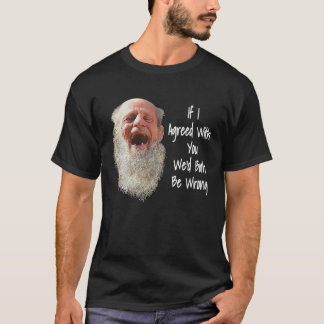 CAMISETA SE EU CONCORDASSE COM VOCÊ, AMBOS ESTARÍAMOS ERRAD