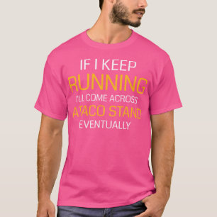 Camiseta Se eu continuar correndo, vou encontrar uma barrac